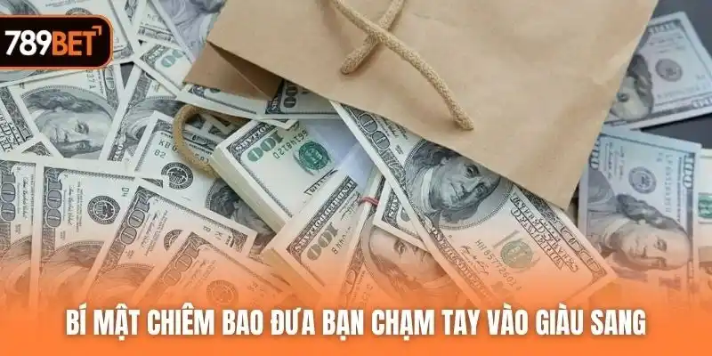 Bí mật chiêm bao đưa bạn chạm tay vào giàu sang
