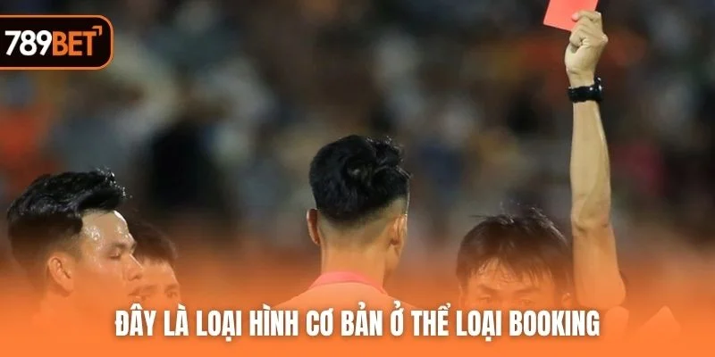 Đây là loại hình cơ bản ở thể loại Booking