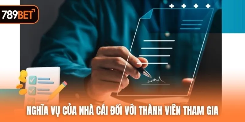 Nghĩa vụ của nhà cái đối với thành viên tham gia