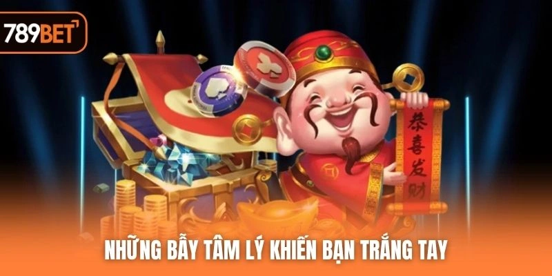 Những bẫy tâm lý khiến bạn trắng tay