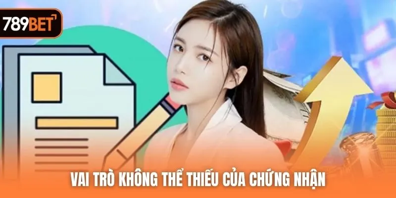 Vai trò không thể thiếu của chứng nhận
